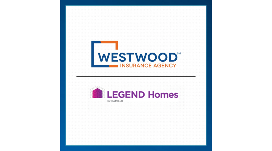 Westwood Insurance Agency and Legend Homes announcement.